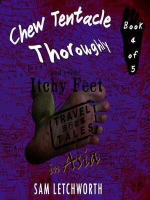 cover image of Chew Tentacle Thoroughly and Other Itchy Feet Travel Tales